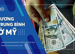 Xkld Mỹ 2022 Lương Bao Nhiêu Tiền 1 Tháng 7 Năm